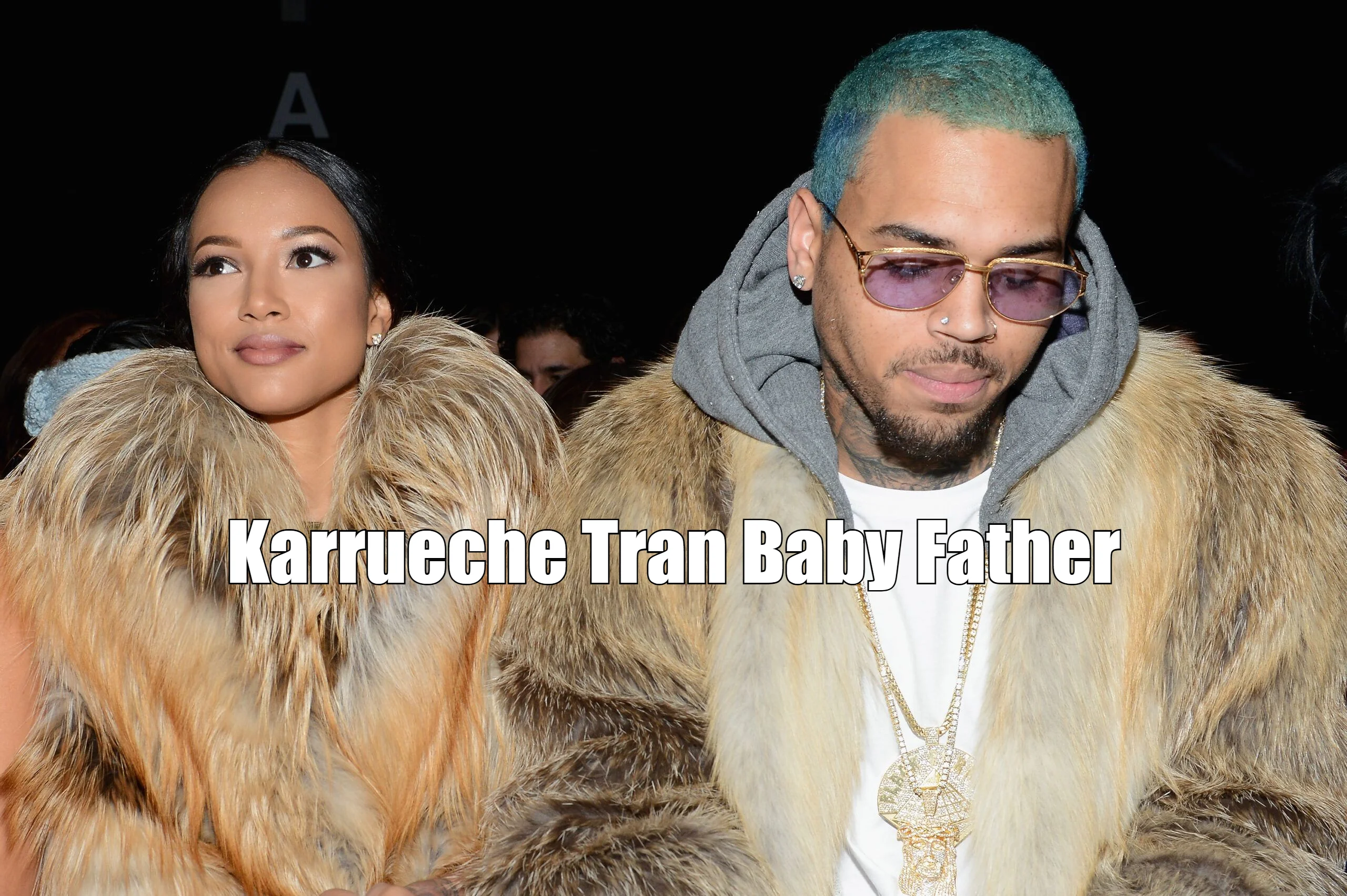 Karrueche Tran Baby Father